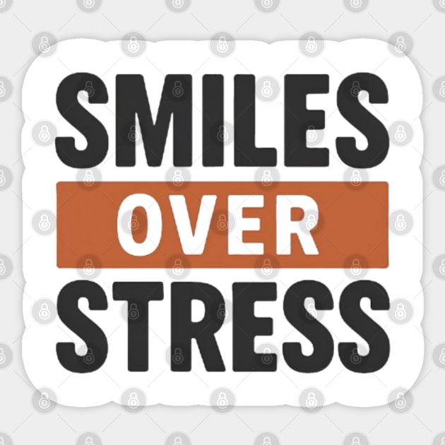 Smiles over Stress, positive quote Sticker by Patience's Store